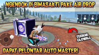 NGENDOK DI BIMASAKTI PAKE AIR DROP‼️SAMBIL TERNAK GLOWALL AUTO BOOYAH!