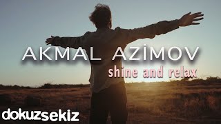 Akmal Azimov - Shine and Relax  Resimi