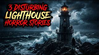 3 Disturbing TRUE Lighthouse Horror Stories
