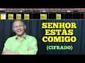 SENHOR, ESTÁS COMIGO - 262 - HARPA CRISTÃ (CIFRADO) Carlos José