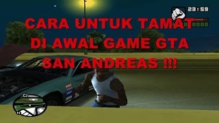 CARA UNTUK TAMAT DI AWAL GAME GTA SAN ANDREAS !!! 100% BERHASIL