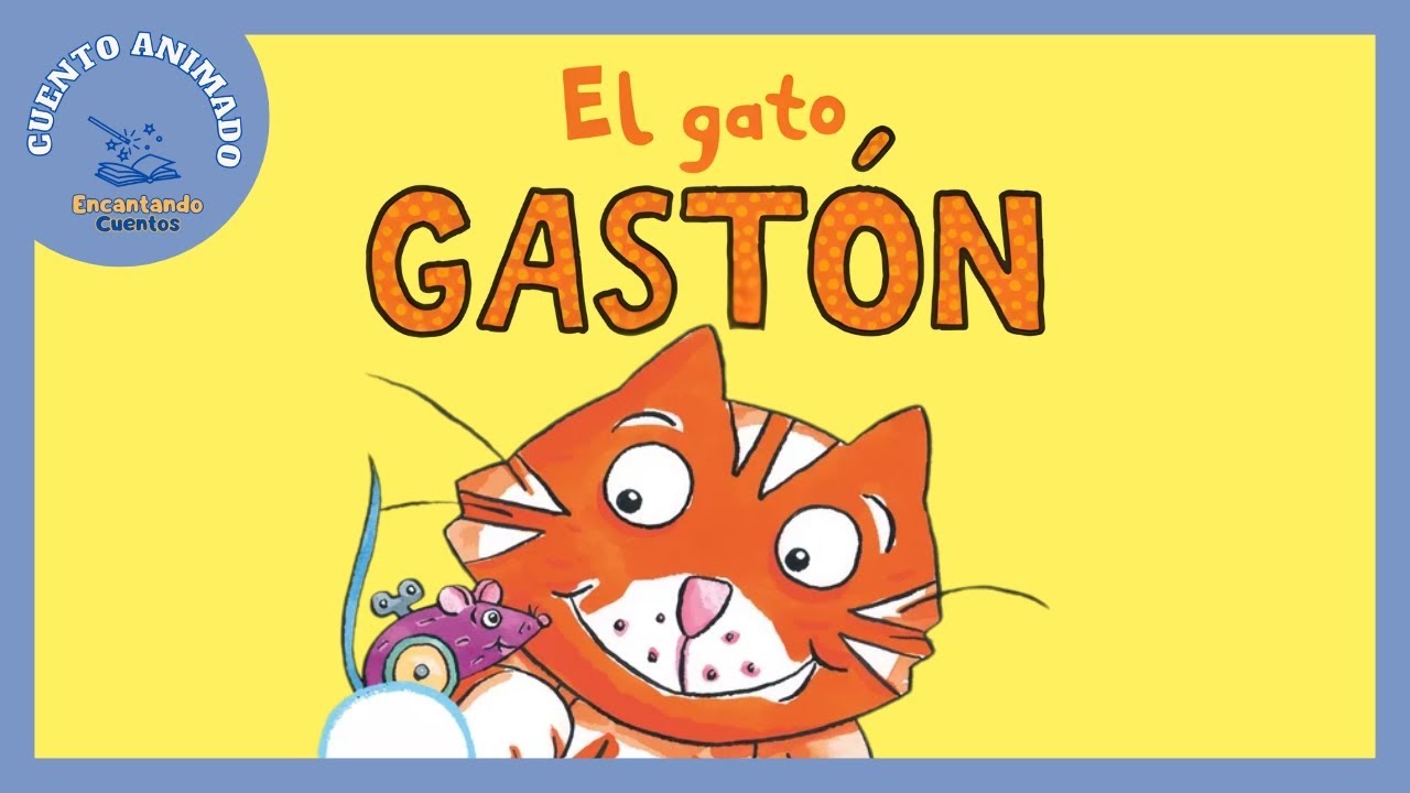 El Gato Gastón 🐱✨ | Cuento infantil animado | Encantando Cuentos