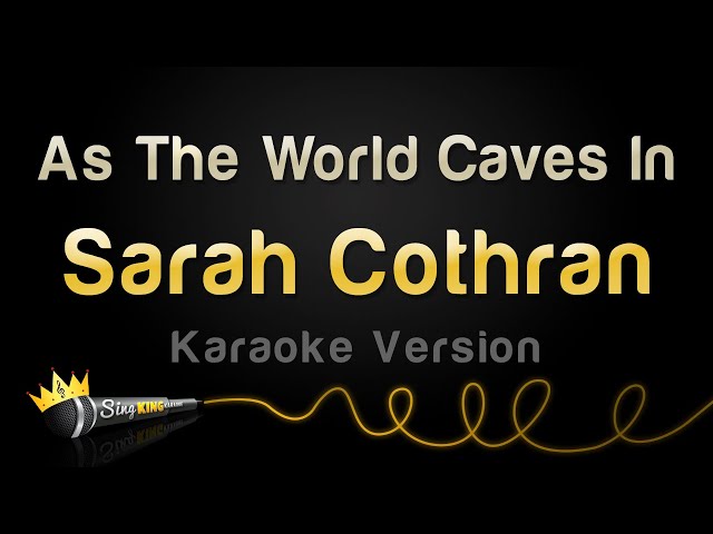 Sarah Cothran - As The World Caves In (Karaoke Version) class=