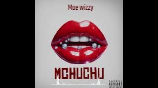 Moe wizzy - Mchuchu (official music audio)