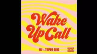 KSI - Wake Up Call [ONLY TRIPPIE REDD]