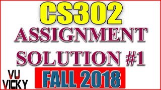 CS302 Assignment 1 Solution Fall 2018