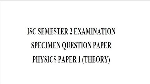 ISC SEMESTER -2 SPECIMEN PAPER SOLUTION PHYSICS 2022