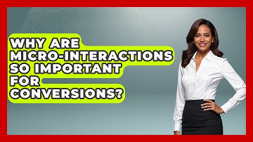 Why Are Micro-interactions So Important For Conversions? - Saas Marketing Wizards