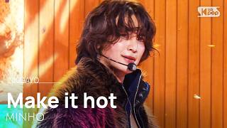 Make it hot - 민호 (MINHO) | SBS 260913 방송