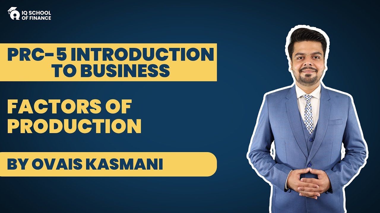 prc-5-introduction-to-business-factors-of-production-by-ovais