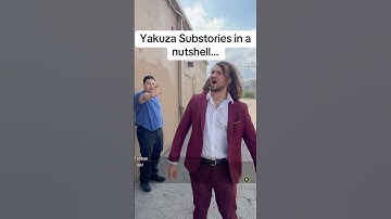 Yakuza Substories in a nutshell…