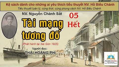 TÀI MẠNG TƯƠNG ĐỐ. Tập 05 - Hết. Tác giả NV. Nguyễn Chánh Sắt. Người đọc: Thái Hoàng Phi