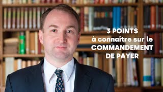 3 POINTS à connaître sur le COMMANDEMENT DE PAYER