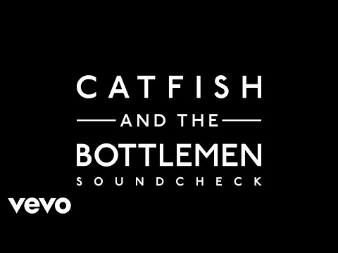 Catfish and the Bottlemen - Soundcheck (Official Audio)