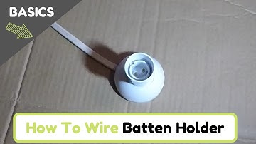 How To Wire a Batten Holder