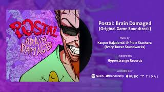 Going POSTAL, Pt  2 | POSTAL: Brain Damaged (Original Game Soundtrack)
