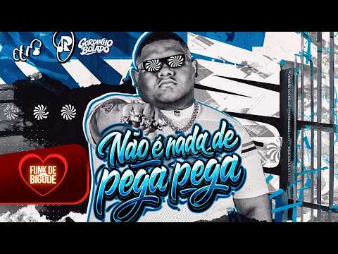 NÃO É NADA DE PEGA PEGA - Gordinho Bolado (VIRAL TIK TOK)