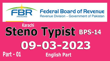 Steno Typist FBR Karachi held on 09-03-2023 : Karachi Stenotypist FBR held on 05-02-2023 : Part - 01
