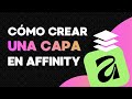 Cómo CREAR CAPAS en Affinity (Paso a Paso) | Tutorial para principiantes