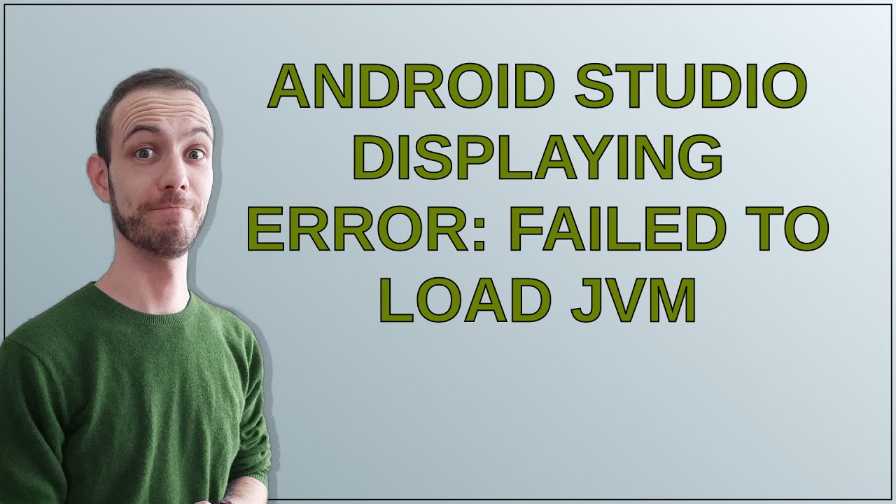 Android studio displaying error: Failed to load JVM