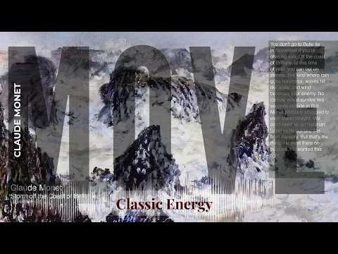 Move - Classic Energy with Claude Monet | Storm off the Coast of Belle Ile & others