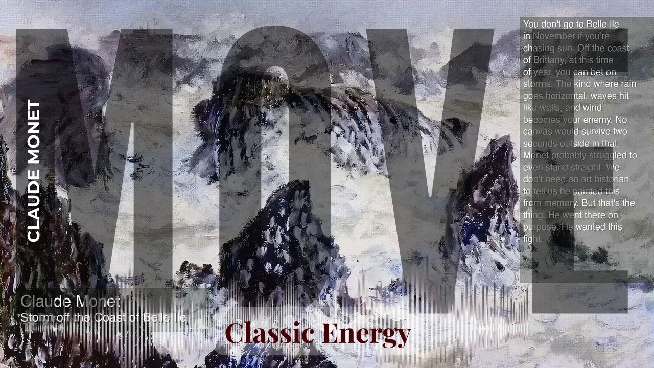 Move - Classic Energy with Claude Monet | Storm off the Coast of Belle Ile & others