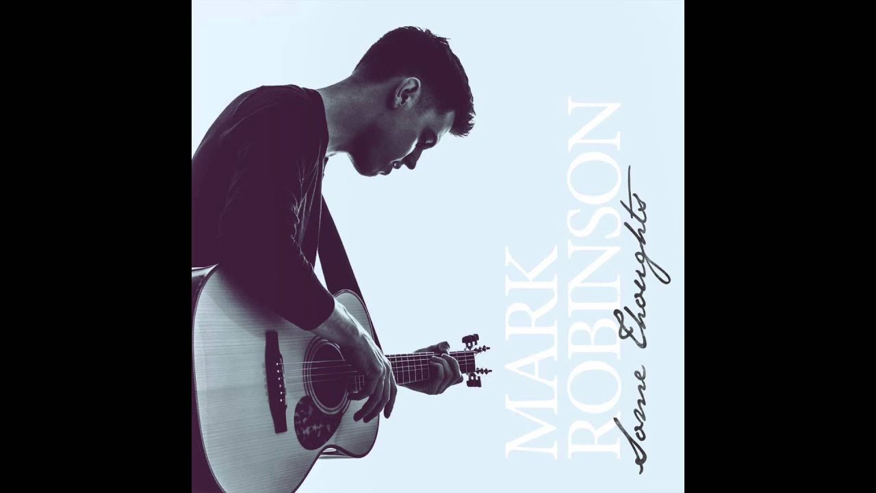 Watch Mark Robinson - One Time, One Place on YouTube Watch Mark Robinson - One Time, One Place on YouTube