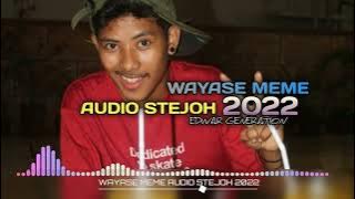 WAYASE MEME AUDIO STEJOH 2022