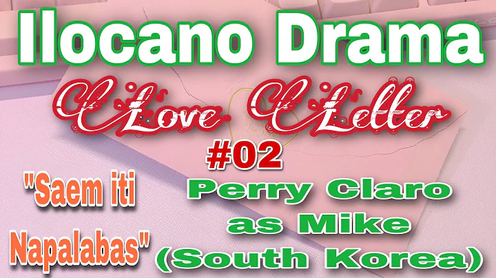 LOVE LETTER FULL EPISODE #02 | ILOCANO DRAMA