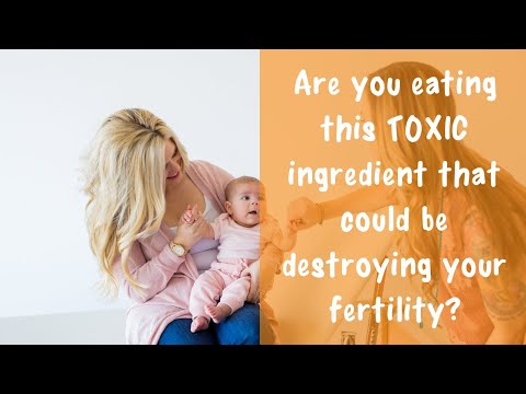 Are you eating this toxic ingredient that could be destroying your fertility?