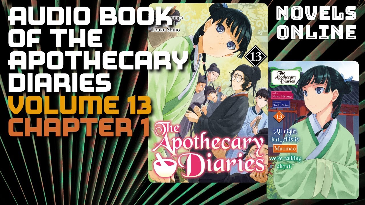 Audio Book of The Apothecary Diaries Volume 13 Chapter 1 - YouTube