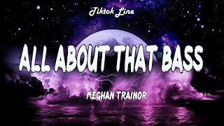 Meghan Trainor - All about that bass (Lyrics)