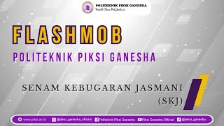 FLASHMOB POLITEKNIK PIKSI GANESHA - SKJ 98
