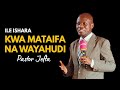 Ishara Kwa Mataifa Na Kwa Wayahudi Pastor Jefta Sunzu Waaminio Kigoma