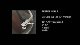 PEPPER GIRLS - So Cold As Ice (7'' Version) - 1989