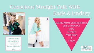 Conscious Straight Talk With Katie & Lindsey - Dating A Narcissist