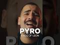 Pyro Cover of Kings of Leon Will Give You CHILLS Instantly!