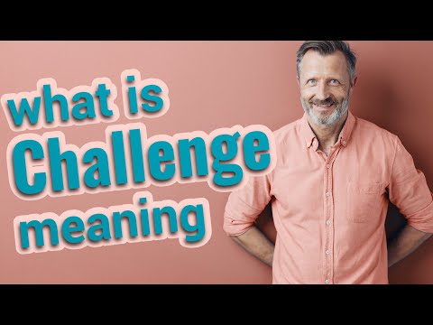Challenge | Meaning of challenge