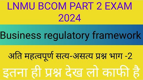lnmu bcom part 2 business regulatory framework most important true and false question