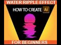 Learn To Create Stunning Water Ripple Effect in Adobe Illustrator