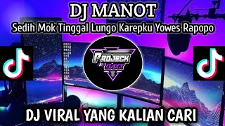 Download Lagu DJ MANOT || Sedih Mok Tinggal Lungo Karepku Yowes Rapopo || DJ Viral Tiktok Yang Kalian Cari MP3
