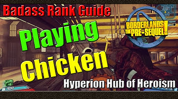 Borderlands The Pre Sequel | Badass Rank Guide | Playing Chicken | Hyperion Hub of Heroism