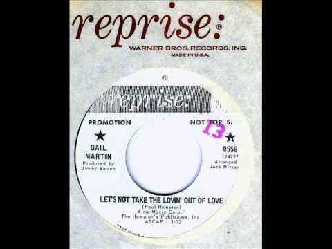 Gail Martin - LET'S NOT TAKE THE LOVIN' OUT OF LOV...