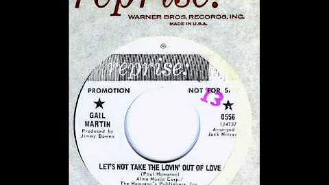 Gail Martin - LET'S NOT TAKE THE LOVIN' OUT OF LOV...