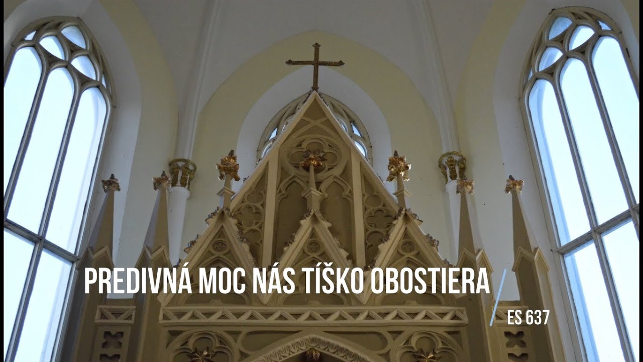 ES 637 - Predivná moc nás tíško obostiera