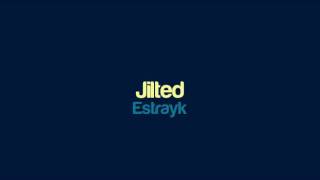 Estrayk - Jilted