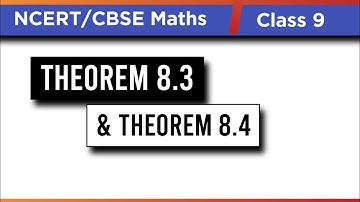 Class 9 maths theorem 8.3 and theorem 8.4