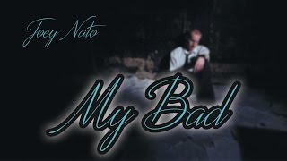 My Bad (Prod Lucky Boy) *SONG/VIDEO*