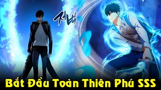 Bắt Đầu Toàn Thiên Phú Cấp SSS, Trở Thành Người Chơi Siêu Cấp Vip Pro | Full Phần 1 Review Truyện