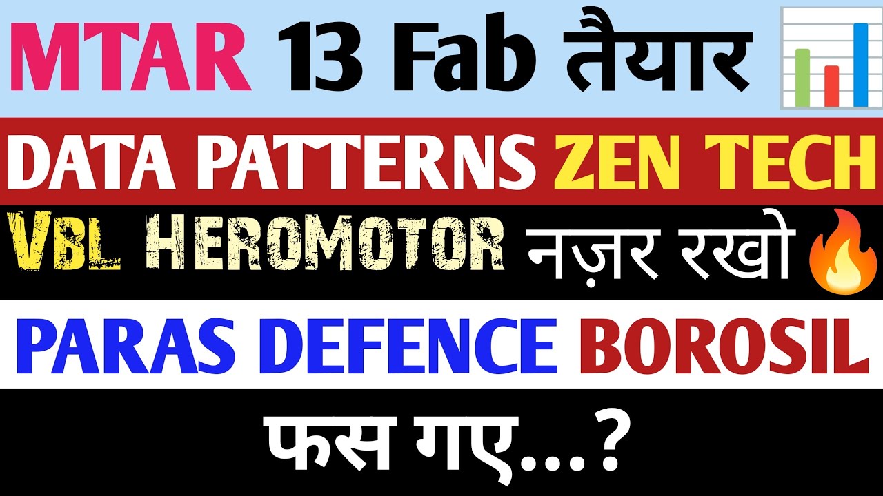 MTAR 13 Fab तैयार रहो 📊👈| data patterns| Zen Tech share| VBL share|HEROMOTARCO|Paras defence|borosil
